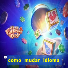 como mudar idioma party poker